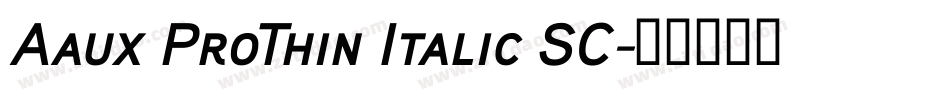 Aaux ProThin Italic SC字体转换